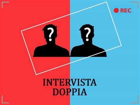 INTERVISTA DOPPIA 